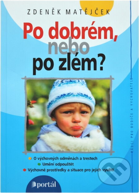 Kniha: Po dobrém, nebo po zlém? (Zdeněk Matějček). Portál, 1999
