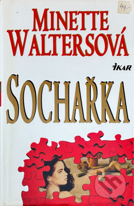 Kniha: Sochařka (Minette Walters). Ikar, 1999