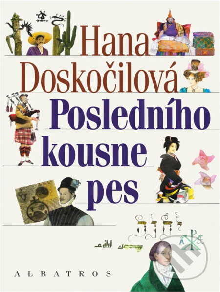Kniha: Posledního kousne pes (Hana Doskočilová). Albatros SK