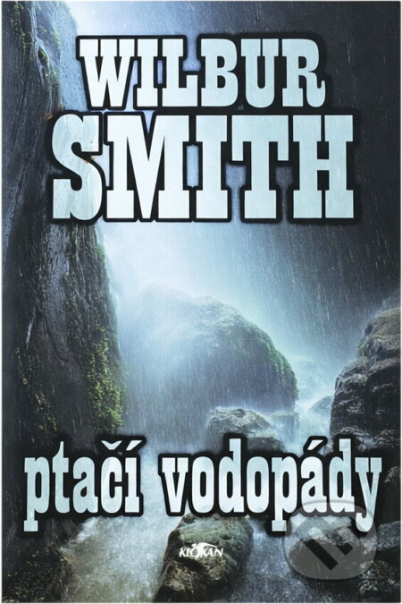 Kniha: Ptačí vodopády (Wilbur Smith). , 1998