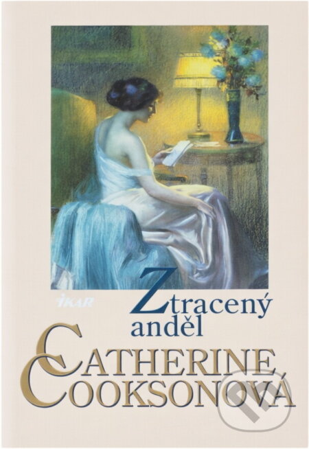 Kniha: Ztracený anděl (Catherine Cookson). Ikar, 2004
