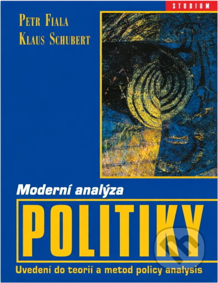 Kniha: Moderní analýzy politiky (Fiala; Schubert, Fiala, Schubert a Petr Fiala; Klaus Schubert). , 2000