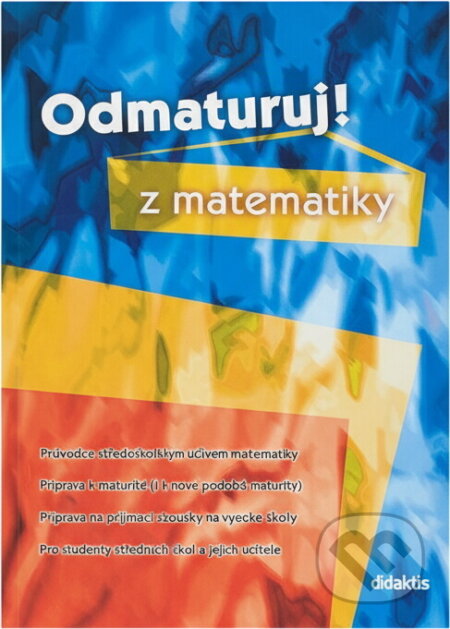Kniha: Odmaturuj! z matematiky [CZ] (Didaktis). Didaktis