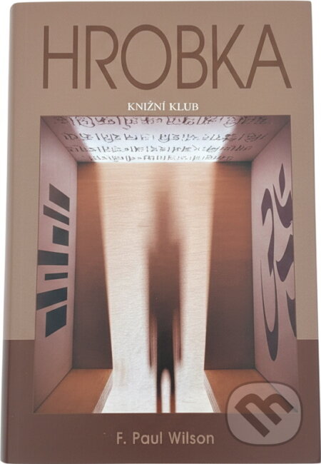 Kniha: Hrobka (F. Paul Wilson). Knižní klub, 2004
