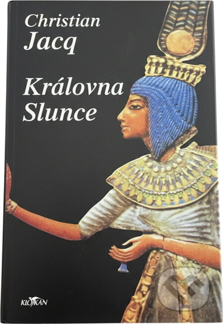 Kniha: Královna Slunce (Christian Jacq). Alpress