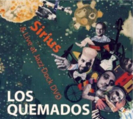 Los Quemados:  Sirius & Live At Jazz Dock - Los Quemados, Hudobné albumy, 2004