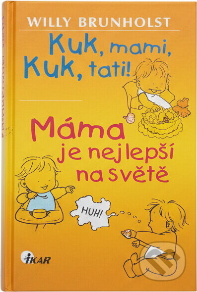 Kniha: Kuk, mami, kuk, tati! (Willy Breinholst). Ikar
