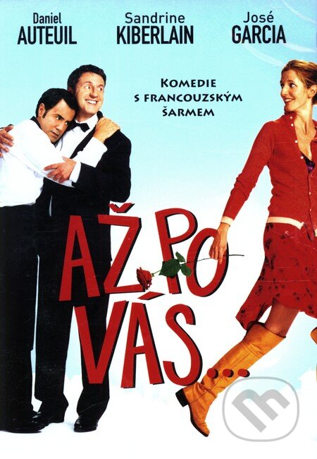 Až po vás - Pierre Salvadori, Hollywood, 2003