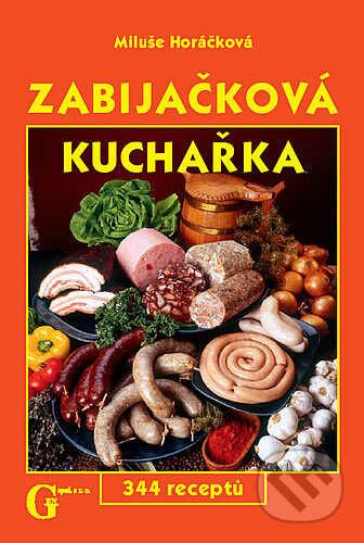 Zabijačková kuchařka - Miluše Horáčková, Gen, 2005