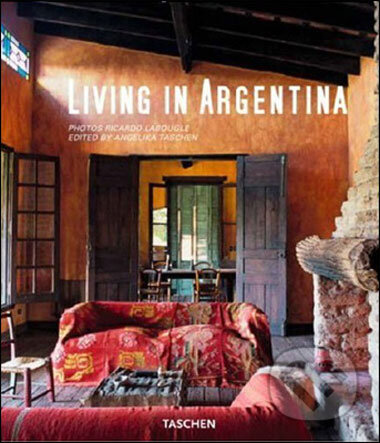 Living in Argentina - Ana Cardinale, Isabel de Estrada, Taschen, 2008