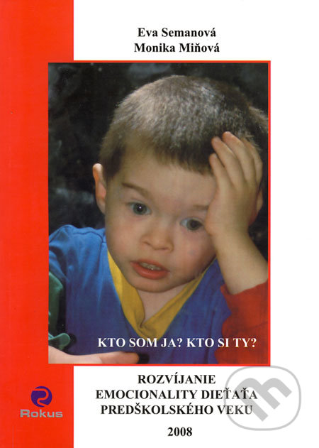 Rozvíjanie emocionality dieťaťa predškolského veku - Eva Semanová, Monika Miňová, Rokus, 2008