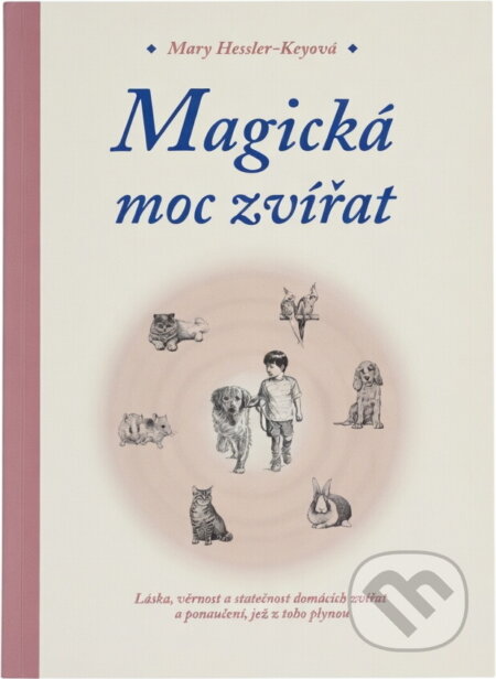 Kniha: Magická moc zvířat (Mary Hessler-Key). Plot, 2002