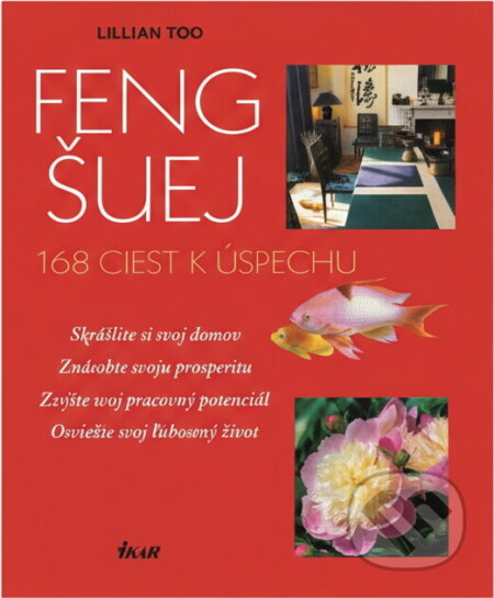 Kniha: Feng šuej - 168 ciest k úspechu (Lillian Too a Too Lillian). Ikar, 2001