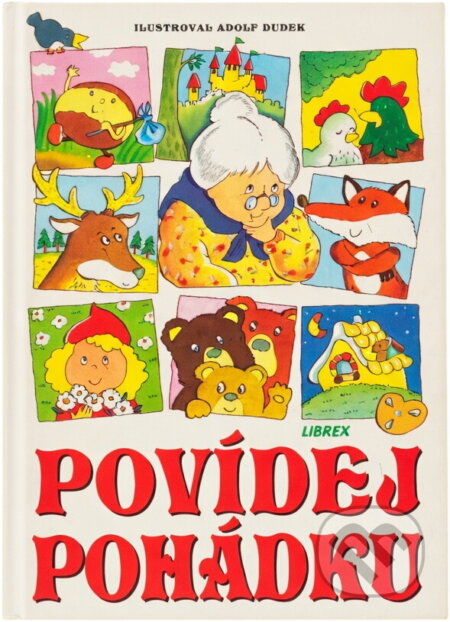 Kniha: Povídej pohádku (Adolf Dudek). , 2001