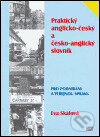 Praktický anglicko-český a česko-anglický slovník pro podnikání a veřejnou správu - Eva Skálová, ISV, 2005