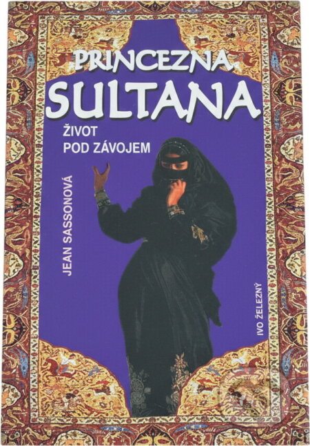 Kniha: Princezna Sultana život pod... (Jean Sassonová). 