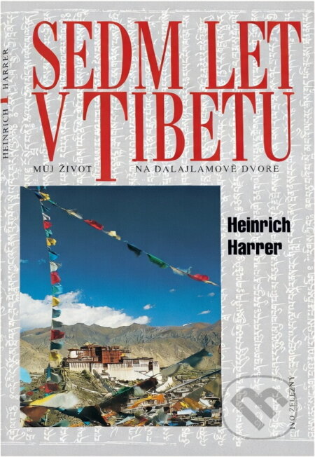 Kniha: Sedm let v Tibetu (Heinrich Harrer). , 2002