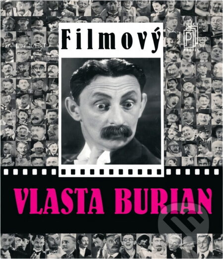 Kniha: Filmový Vlasta Burian (Karel Čáslavský). , 1996