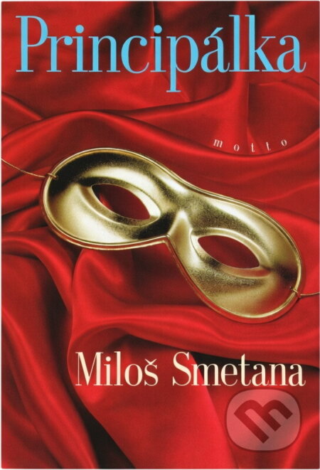 Kniha: Principálka (Miloš Smetana). Motto, 1999