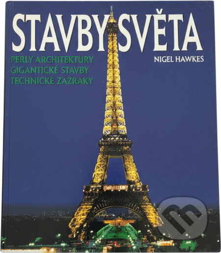 Kniha: Stavby světa (Nigel Hawkes). Slovart, 2000