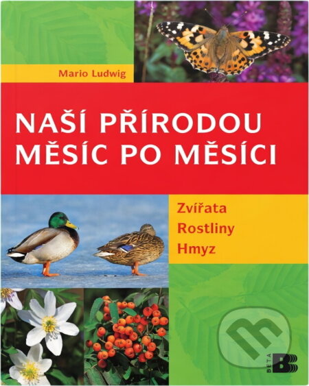 Kniha: Naší přírodou měsíc po měsíci (Mario Ludwig). , 2005