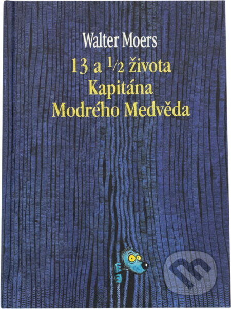 Kniha: 13 a 1/2 života kapitána Modrého medvěda (Walter Moers). 