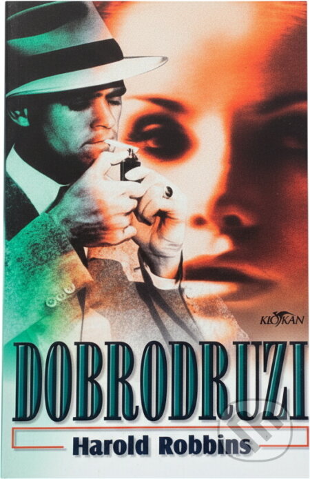 Kniha: Dobrodruzi (Harold Robbins). Alpress