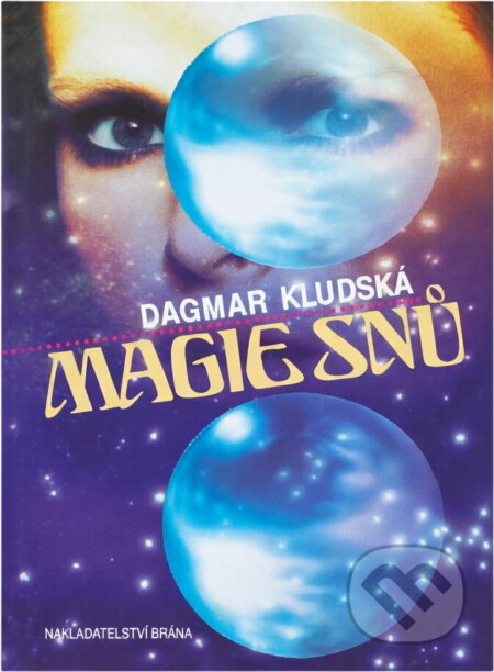 Kniha: Magie snů (Dagmar Kludská). Brána, 2001