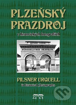 Plzeňský Prazdroj v historických fotografiích - Lucie Steinbachová, Starý most, 2017
