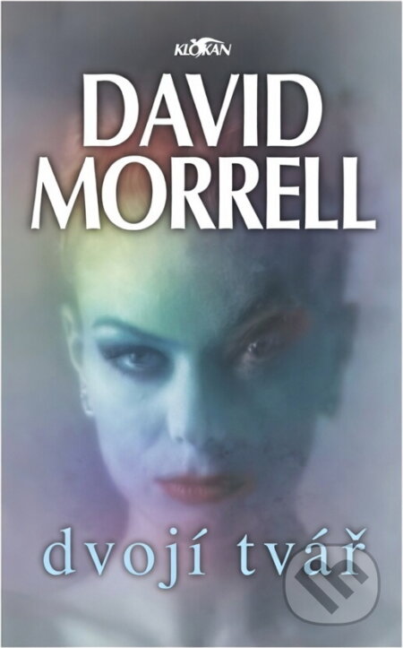 Kniha: Dvojí tvář (David Morrell). Alpress