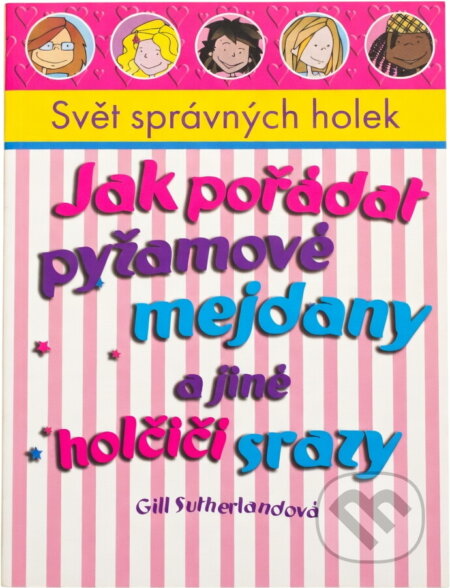 Kniha: Jak pořádat pyžamové mejdany a jiné holčičí srazy (Gill Sutherland). , 2004