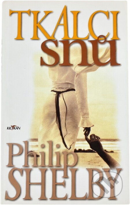 Kniha: Tkalci snů (Philip Shelby). Alpress