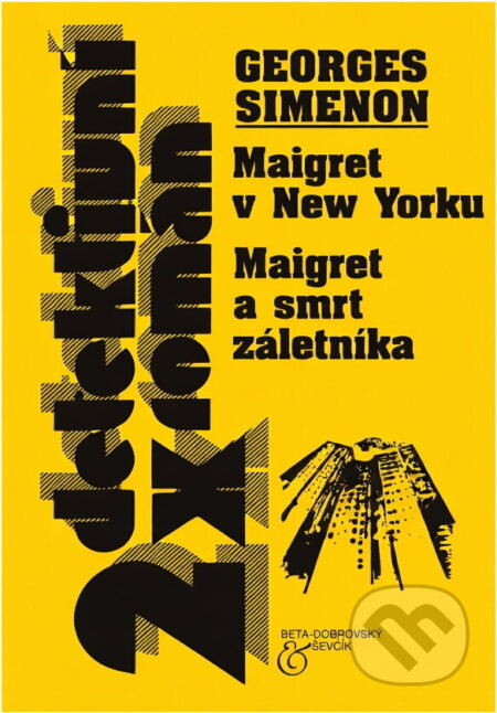 Kniha: Maigret v New Yorku Maigret a smrt záletníka (Georges Simenon). 