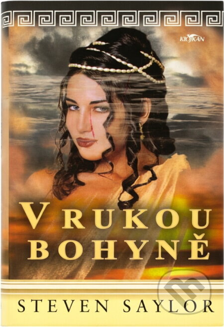 Kniha: V rukou bohyně (Steven Saylor). , 2003
