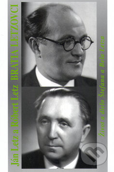 Bratia Letzovci (Život a dielo Štefana a Bela Letza) - kniha z kategorie Životopisy