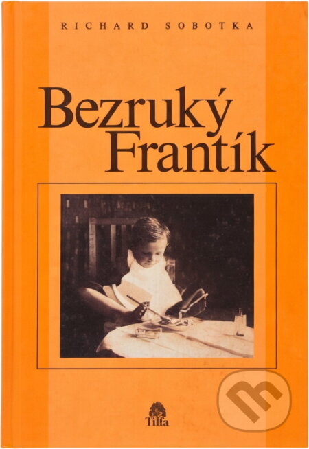 Kniha: Bezruký Frantík (Richard Sobotka). 