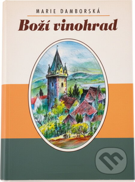 Kniha: Boží vinohrad (Marie Damborská). 