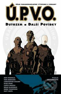 Ú.P.V.O. 1: Dutozem a další povídky - Mike Mignola, ComicsCentrum, 2008