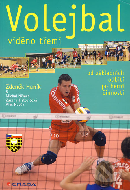 Volejbal - viděno třemi - Zdeněk Haník a kol., Grada, 2008
