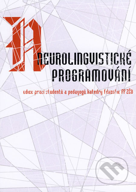 Neurolingvistické programování - Lada Hanzelínová a kol., Západočeská univerzita v Plzni, 2005