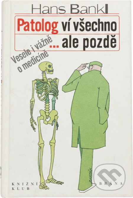 Kniha: Patolog ví všechno...ale pozdě (Hans Bankl). Brána