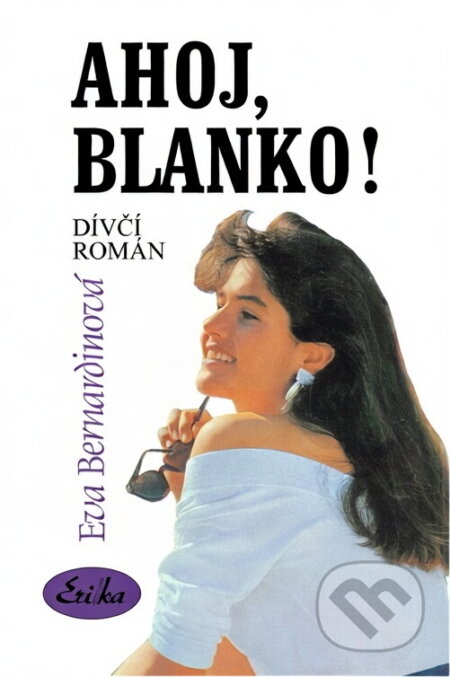 Kniha: Ahoj Blanko (Eva Bernardinová). 