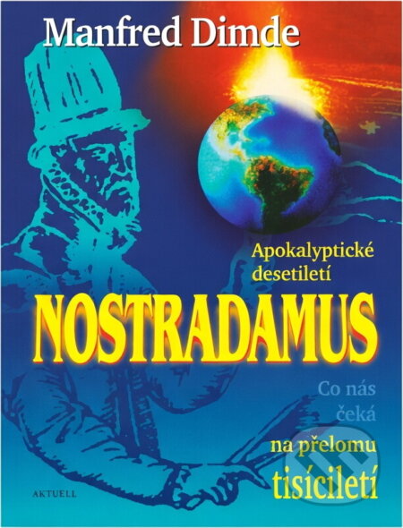 Kniha: Nostradamus na přelomu tisícil (Manfréd Dimde). Aktuell