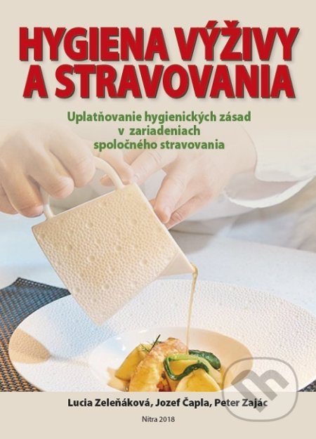 Hygiena výživy a stravovania - Lucia Zeleňáková, Slovenská poľnohospodárska univerzita v Nitre, 2018