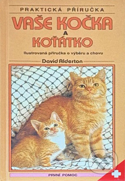 Kniha: Vaše kočka a koťátko (David Alderton). Slovart, 1998