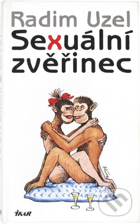 Kniha: Sexuální zvěřinec (Radim Uzel). Ikar