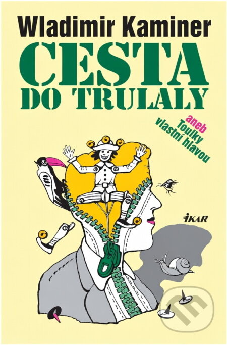 Kniha: Cesta do Trulaly (Kaminer Wladimir a Wladimir Kaminer). Ikar CZ, 2004