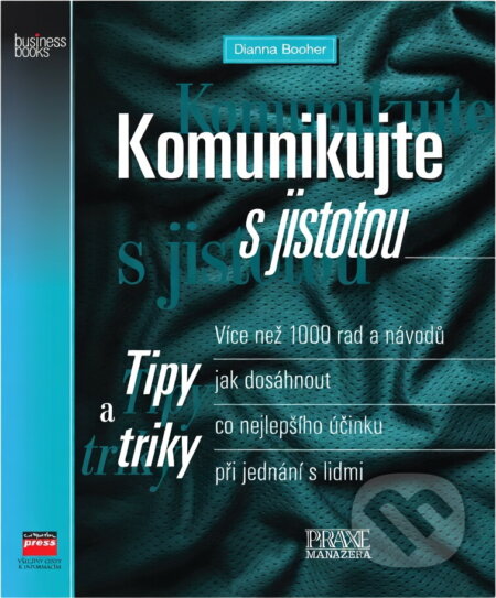 Kniha: Komunikujte s jistotou nv (Dianna Booher). Computer Press