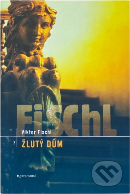 Kniha: Žlutý dům (Viktor Fischl). Garamond, 2003