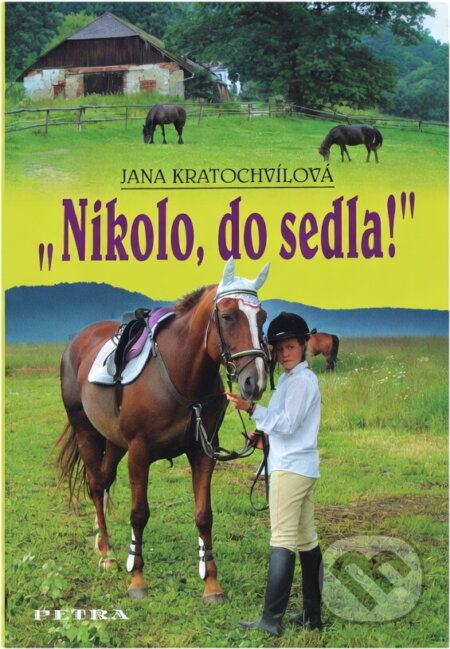 Kniha: Nikolo, do sedla! (Jana Kratochvílová). , 2005